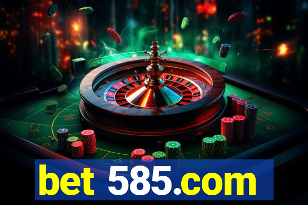 bet 585.com